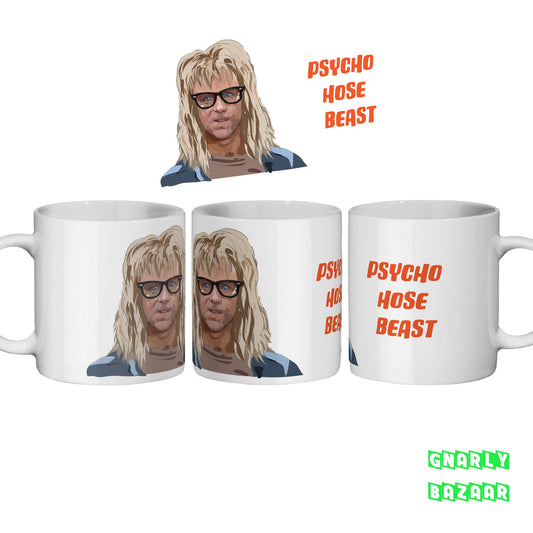 Garth Algar Waynes World Psycho Hose Beast Quote Mug Funny Gift Coffee Novelty Present