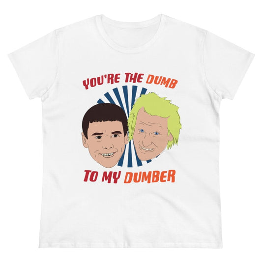 Dumb and Dumber Women's Heavy Cotton Tee